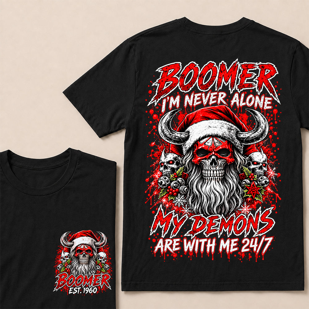 Boomer I’m Never Alone My Demons Are With Me 24/7 – Custom EST.Year Christmas Skull Graphic T-Shirt