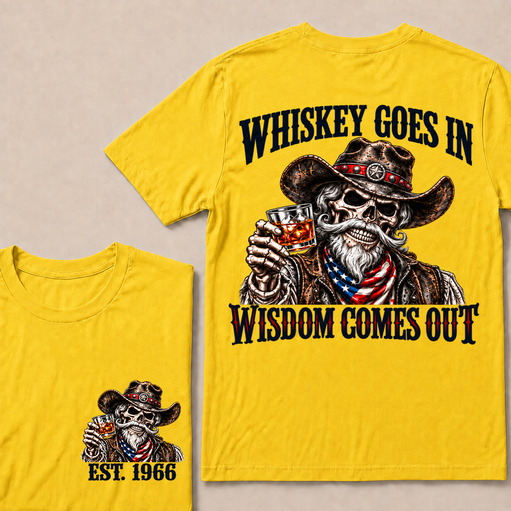 Whiskey Goes In Wisdom Comes Out – Custom EST.Year Vintage Whiskey Cowboy Skull T-Shirt