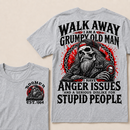 Walk Away I Am A Grumpy Old Man I Have Anger Issues And A Serious Dislike For Stupid People Est.Year T-Shirt