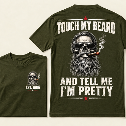 Touch My Beard And Tell Me I'm Pretty T-Shirt, EST 1966 Skull Beard Sunglasses Cigar Tee