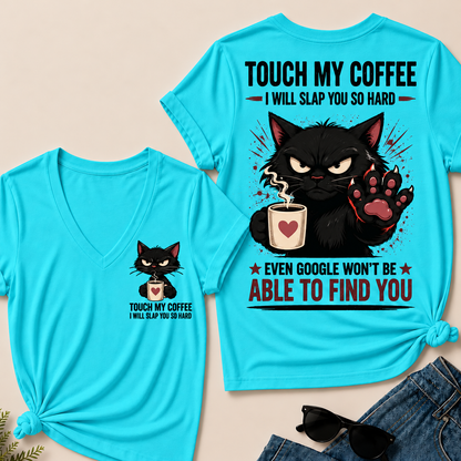 Touch My Coffee I Will Slap You So Hard™ Funny Cat Coffee T-Shirt For Women – Cute Black Cat Lover Graphic V-Neck Tee