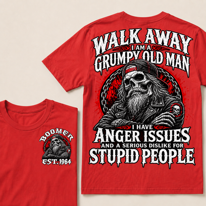 Walk Away I Am A Grumpy Old Man I Have Anger Issues And A Serious Dislike For Stupid People Est.Year T-Shirt