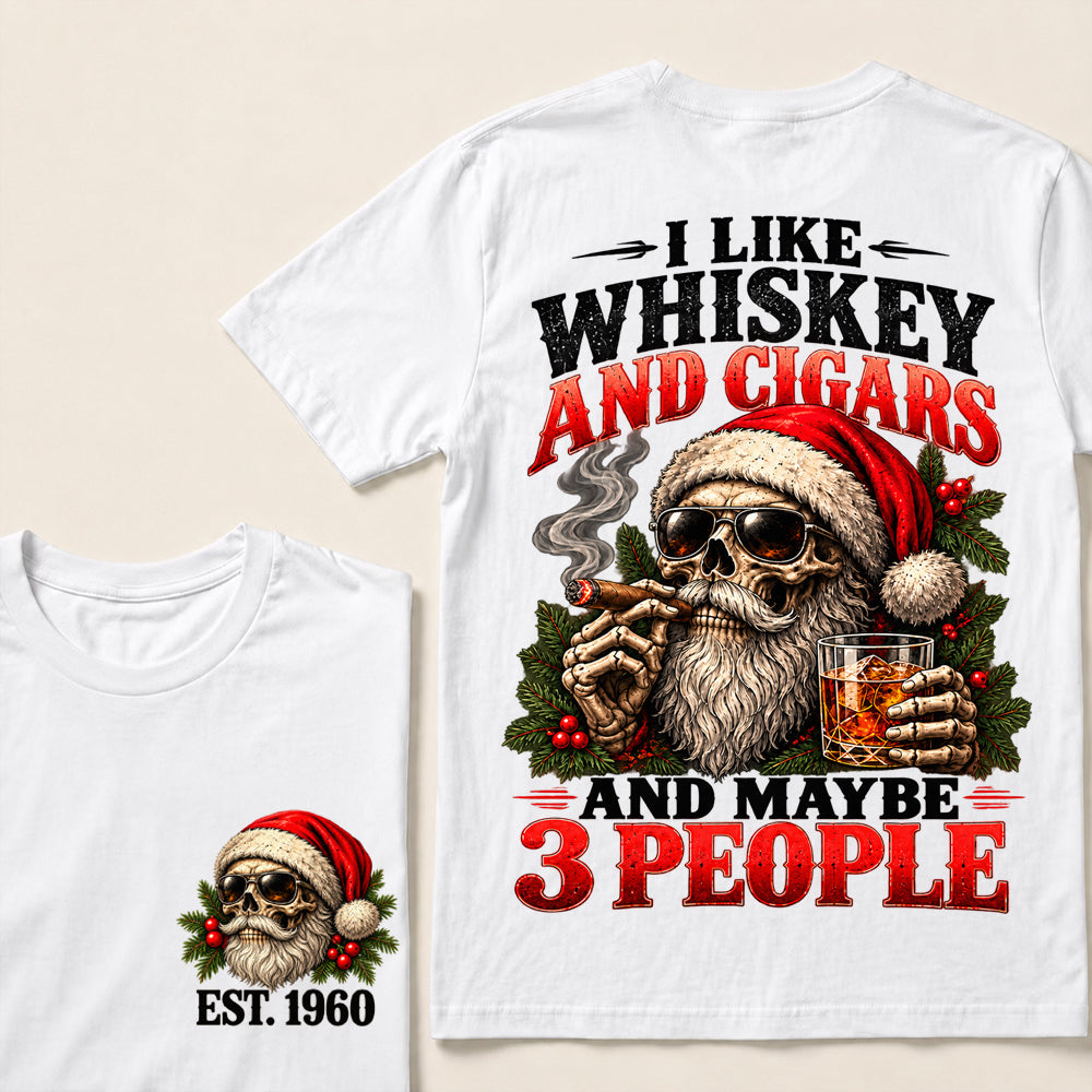 I Like Whiskey and Cigars and Maybe 3 People – Custom EST.Year Christmas Santa Skull & Holly T-Shirt