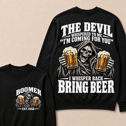 The Devil Whispered To Me I'm Coming For You I Whisper Back Bring Beer EST.Year Vintage Skull Beer Graphic Sweatshirt