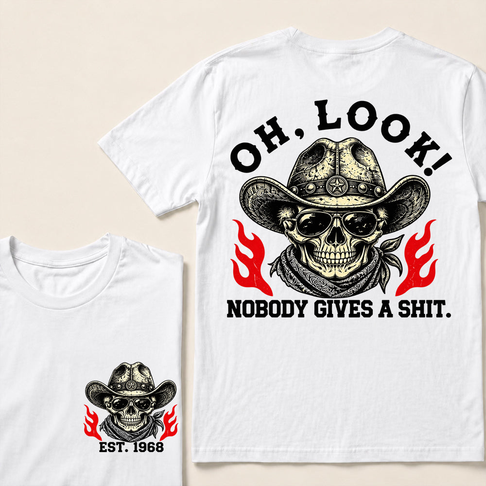 Oh Look Nobody Gives a Shit – Custom EST.Year Cowboy Skull & Flames Graphic T-Shirt