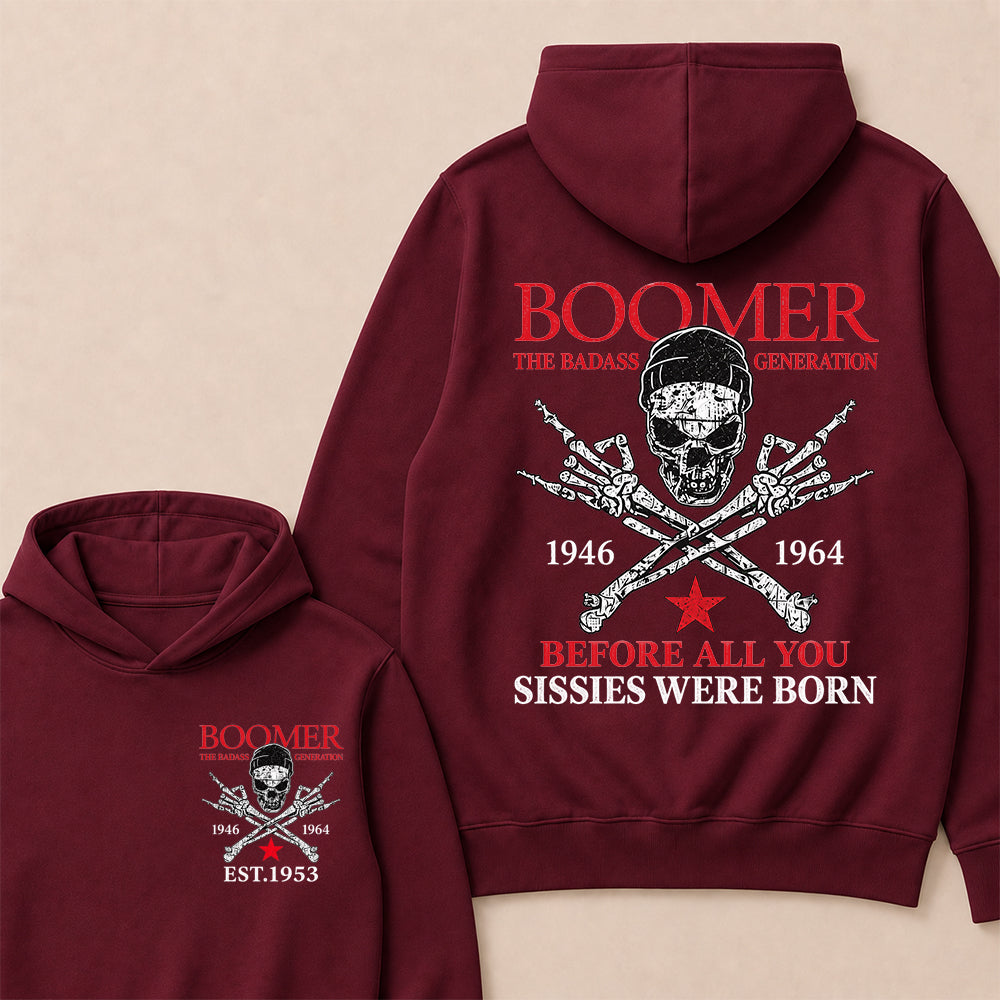 Custom EST.Year BOOMER The Badass Generation Before All You Sissies Were Born Hoodie