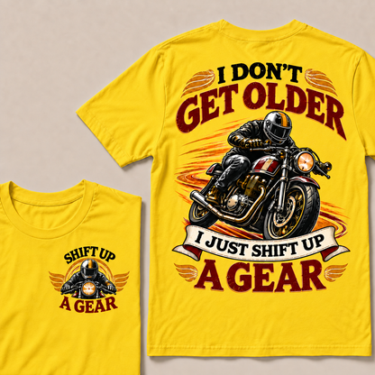 I Don’t Get Older I Just Shift Up a Gear – Vintage Motorcycle Rider T-Shirt
