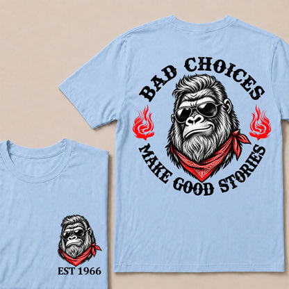 Bad Choices Make Good Stories – Custom EST.Year Sunglasses Gorilla & Red Bandana Graphic T-Shirt