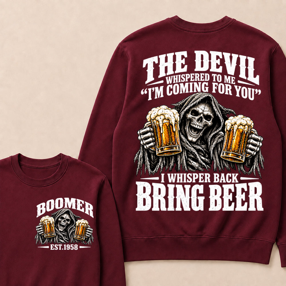 The Devil Whispered To Me I'm Coming For You I Whisper Back Bring Beer EST.Year Vintage Skull Beer Graphic Sweatshirt
