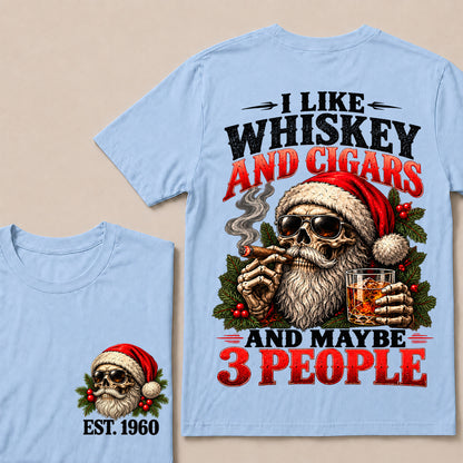 I Like Whiskey and Cigars and Maybe 3 People – Custom EST.Year Christmas Santa Skull & Holly T-Shirt