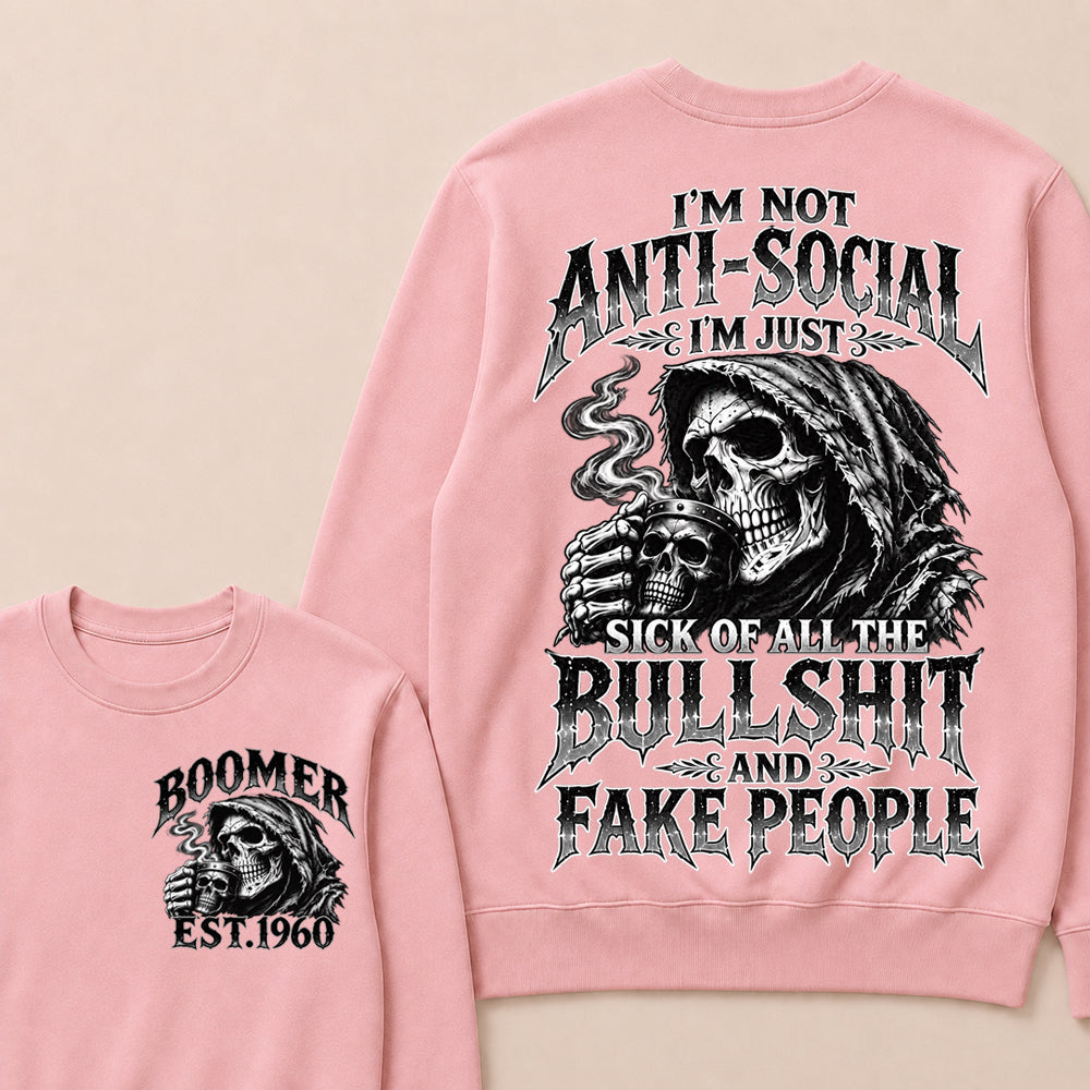 Custom EST.Year I'm Not Anti-Social I'm Just Sick Of All The Bullshit And Fake People – Boomer Vintage Skull Graphic Sweatshirt