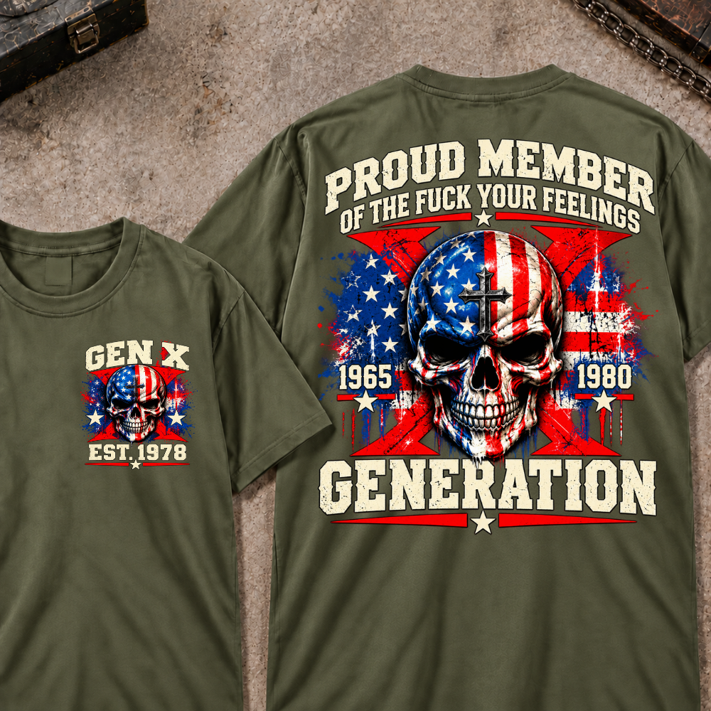 Proud Member Of The Fuck Your Feelings Generation Gen X Custom EST Year T-shirt