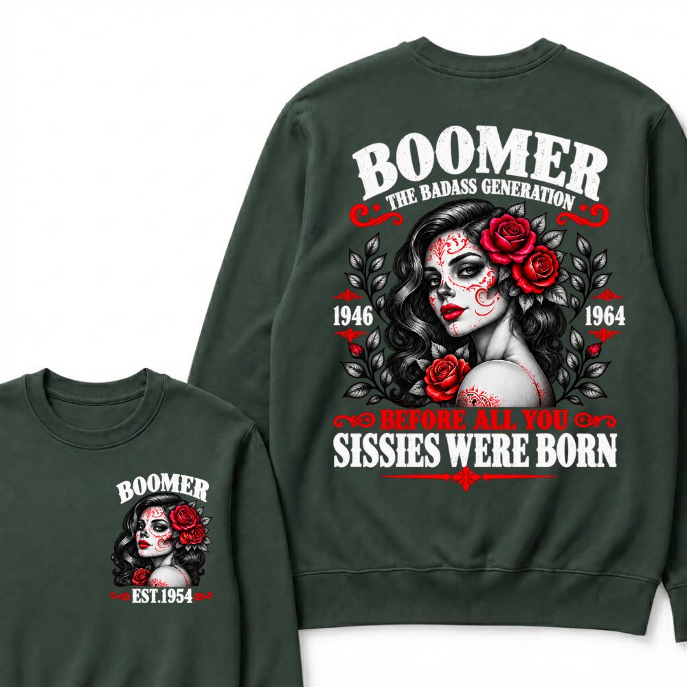 Boomer The Badass Generation 1946 - 1964 Before All You Sissies Were Born EST.Year Graphic Crewneck Sweatshirt