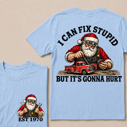 I Can Fix Stupid But It’s Gonna Hurt – Custom EST. Year Santa Mechanic & Vintage Truck Christmas T-Shirt