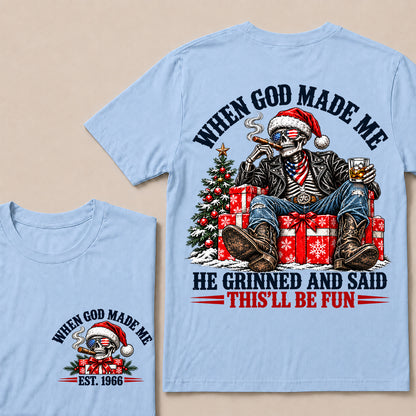 When God Made Me He Grinned and Said This’ll Be Fun – Custom EST.Year Christmas Skull & Whiskey T-Shirt