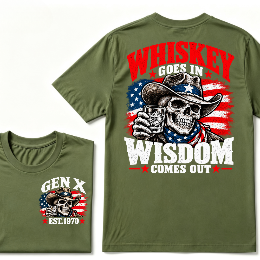 Whiskey Goes In Wisdom Comes Out Gen X EST.Year Cowboy Skull Vintage Western Drinking Graphic Tee