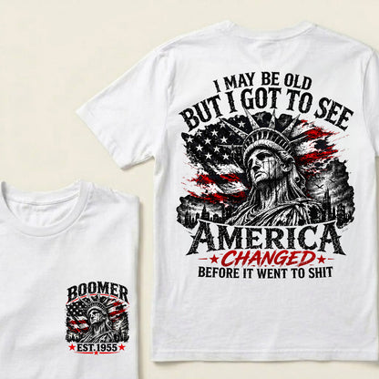 Custom Year "I MAY BE OLD BUT I GOT TO SEE AMERICA" Full Collection T-Shirt