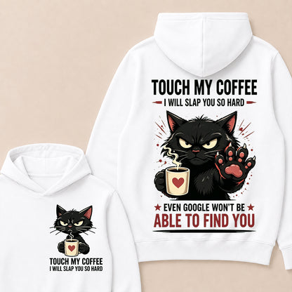 Touch My Coffee I Will Slap You So Hard™ Funny Cat Coffee Hoodie For Women – Cute Black Cat Lover Graphic Hoodie