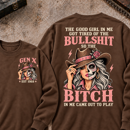 EST.Year The Good Girl in Me Got Tired of the Bullshit So the Bitch in Me Came Out to Play Cowgirl Skull Vintage Graphic Sweatshirt