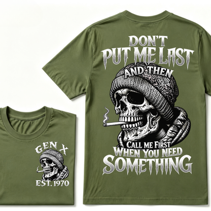 "Don't Put Me Last And Then Call Me First When You Need Something" – GEN X EST.1970 Skull Graphic Tee