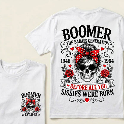 Custom Your Boomer Year The Badass Generation – Before All You Sissies Were Born T-shirt