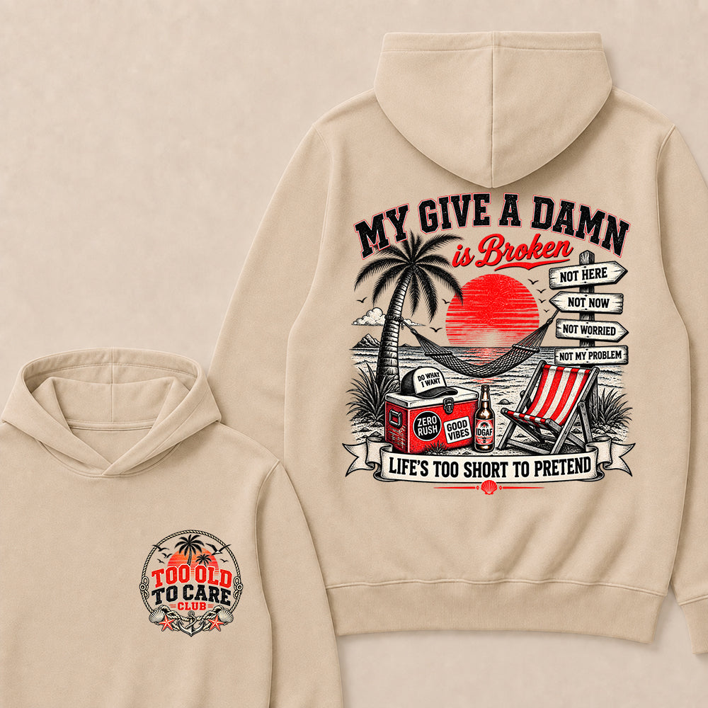 My Give A Damn Is Broken Hoodie, Too Old To Care Club Hooded Sweatshirt, Retro Beach Sunset Graphic Pullover, Funny Sarcastic Vacation Hoodie