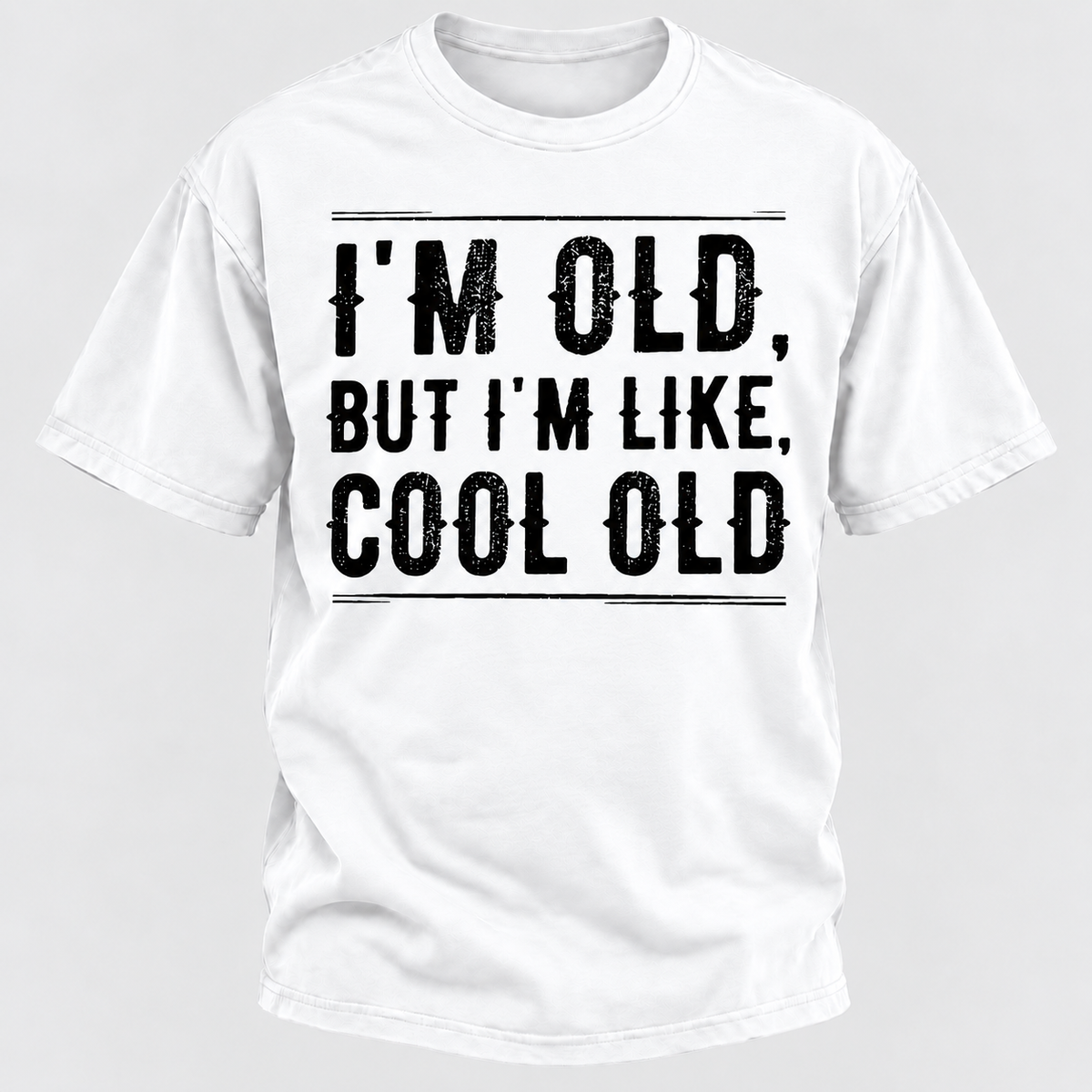 I'm Old But I'm Like Cool Old T-shirts