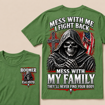 "Mess With Me I Fight Back, Mess With My Family They'll Never Find Your Body" – BOOMER Est.1970 Grim Reaper Graphic Tee, Hardcore Family Protection Shirt