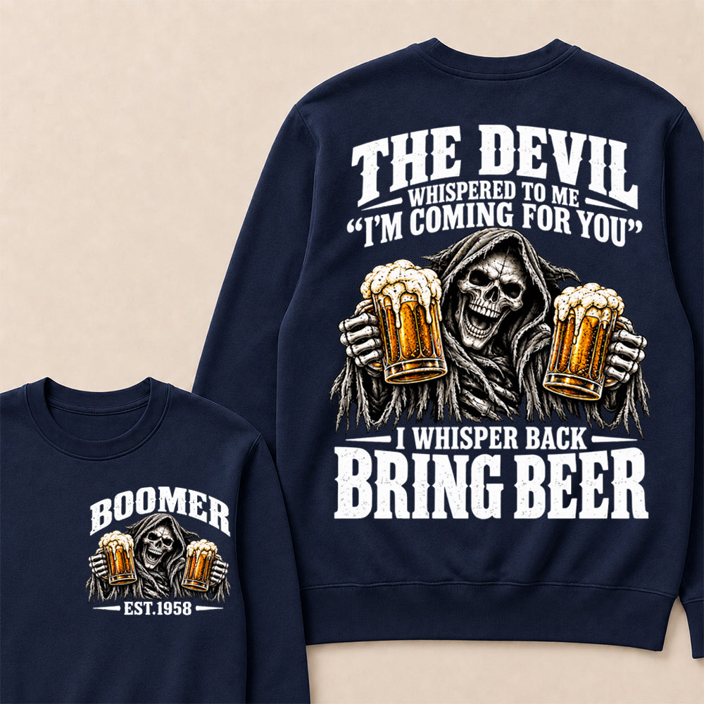 The Devil Whispered To Me I'm Coming For You I Whisper Back Bring Beer EST.Year Vintage Skull Beer Graphic Sweatshirt