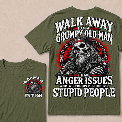 Walk Away I Am A Grumpy Old Man I Have Anger Issues And A Serious Dislike For Stupid People Est.Year T-Shirt