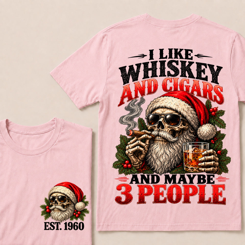 I Like Whiskey and Cigars and Maybe 3 People – Custom EST.Year Christmas Santa Skull & Holly T-Shirt