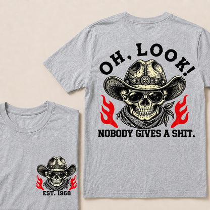 Oh Look Nobody Gives a Shit – Custom EST.Year Cowboy Skull & Flames Graphic T-Shirt