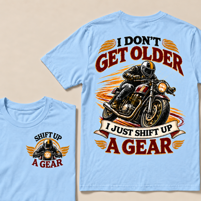 I Don’t Get Older I Just Shift Up a Gear – Vintage Motorcycle Rider T-Shirt