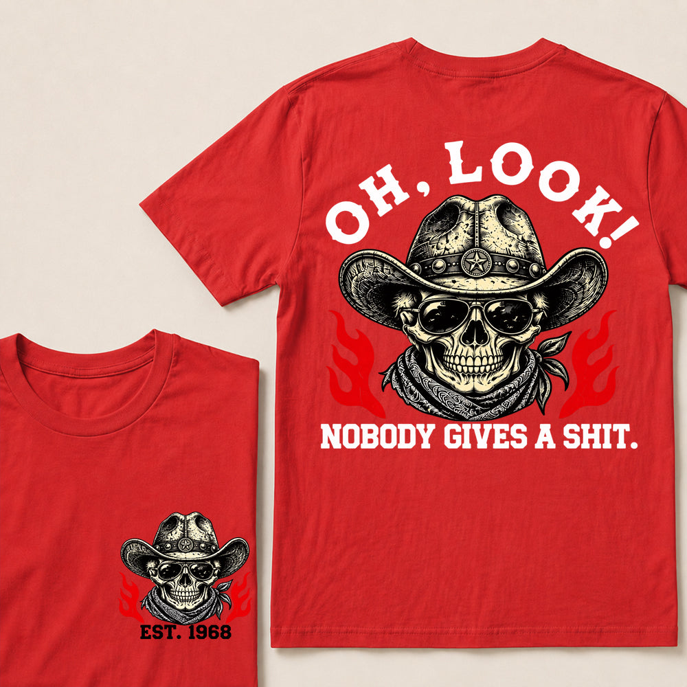 Oh Look Nobody Gives a Shit – Custom EST.Year Cowboy Skull & Flames Graphic T-Shirt