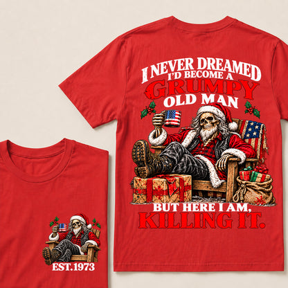 I Never Dreamed I’d Become a Grumpy Old Man But Here I Am Killing It – Custom EST.Year Relaxing Santa Skull T-Shirt