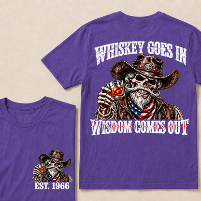 Whiskey Goes In Wisdom Comes Out – Custom EST.Year Vintage Whiskey Cowboy Skull T-Shirt