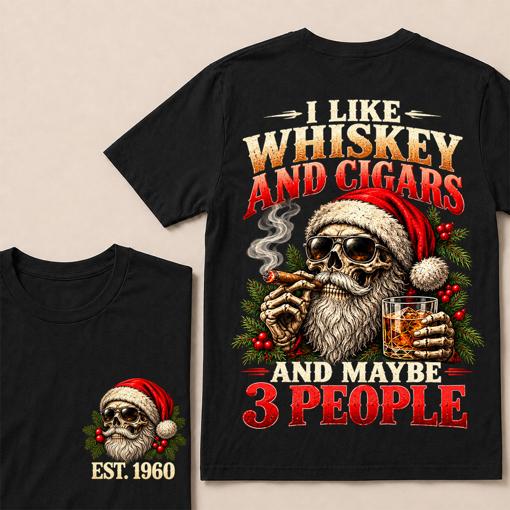 I Like Whiskey and Cigars and Maybe 3 People – Custom EST.Year Christmas Santa Skull & Holly T-Shirt