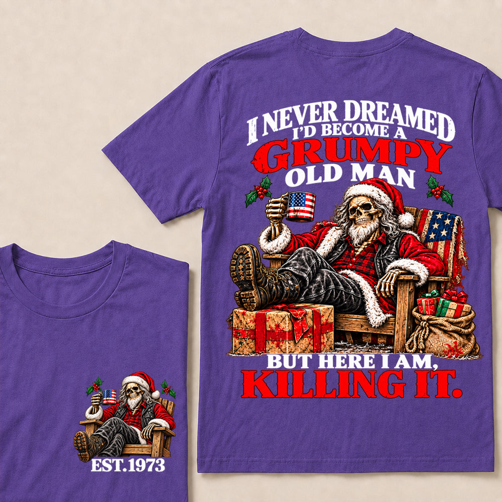 I Never Dreamed I’d Become a Grumpy Old Man But Here I Am Killing It – Custom EST.Year Relaxing Santa Skull T-Shirt
