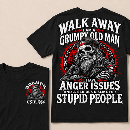 Walk Away I Am A Grumpy Old Man I Have Anger Issues And A Serious Dislike For Stupid People Est.Year T-Shirt