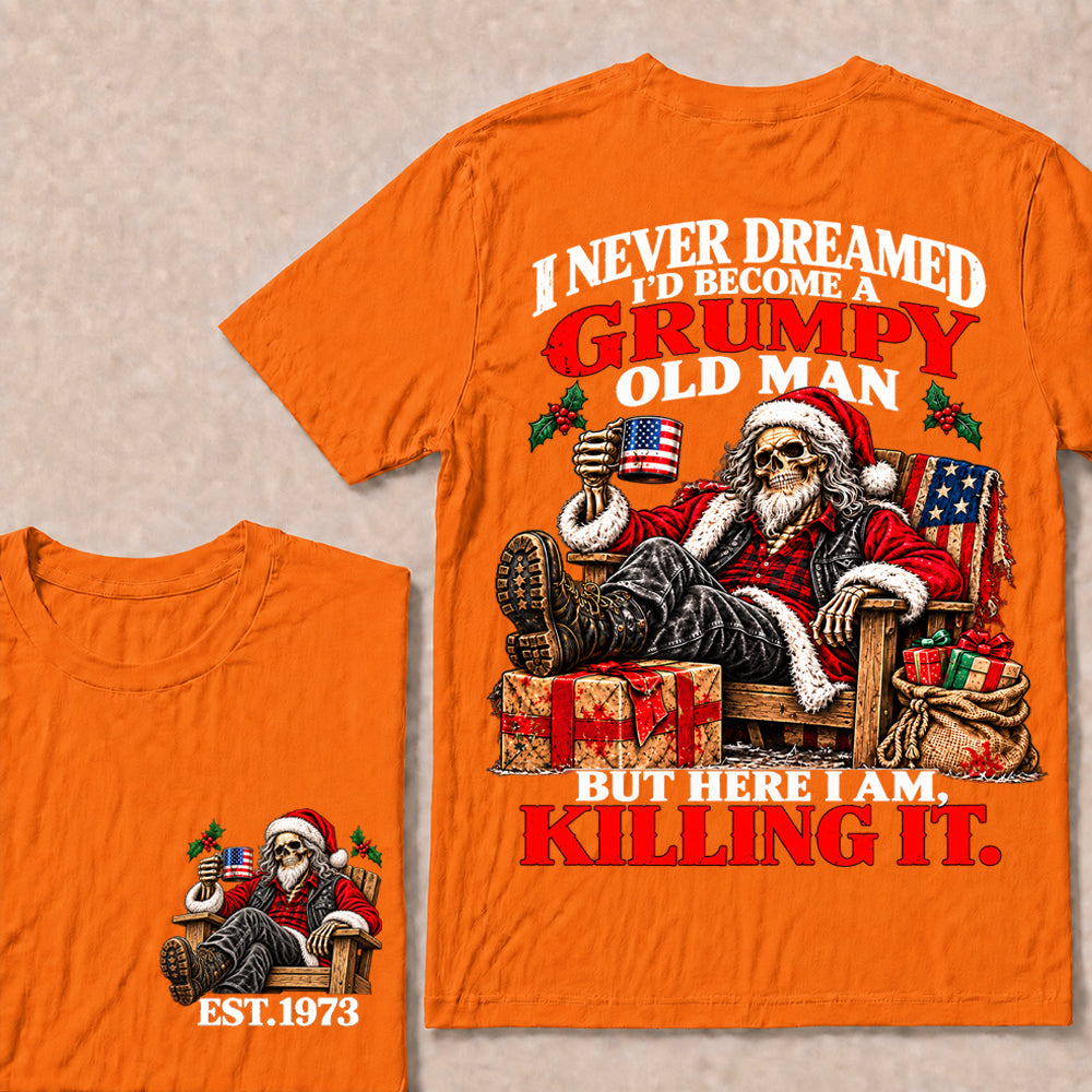 I Never Dreamed I’d Become a Grumpy Old Man But Here I Am Killing It – Custom EST.Year Relaxing Santa Skull T-Shirt