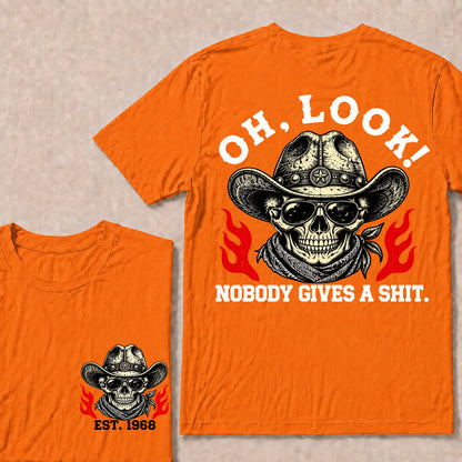 Oh Look Nobody Gives a Shit – Custom EST.Year Cowboy Skull & Flames Graphic T-Shirt