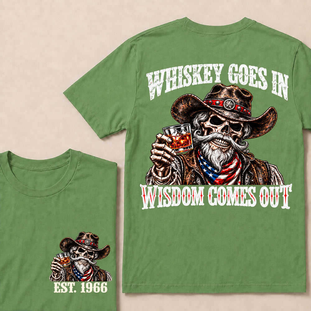 Whiskey Goes In Wisdom Comes Out – Custom EST.Year Vintage Whiskey Cowboy Skull T-Shirt