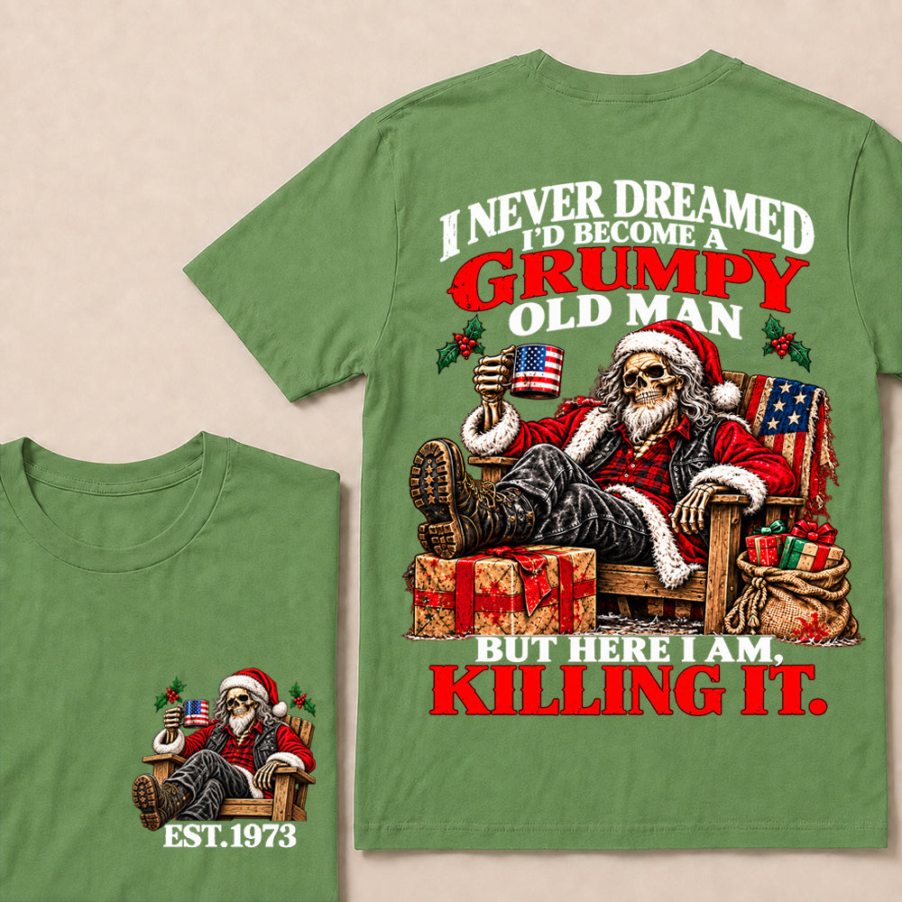 I Never Dreamed I’d Become a Grumpy Old Man But Here I Am Killing It – Custom EST.Year Relaxing Santa Skull T-Shirt