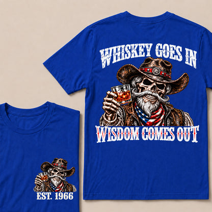 Whiskey Goes In Wisdom Comes Out – Custom EST.Year Vintage Whiskey Cowboy Skull T-Shirt