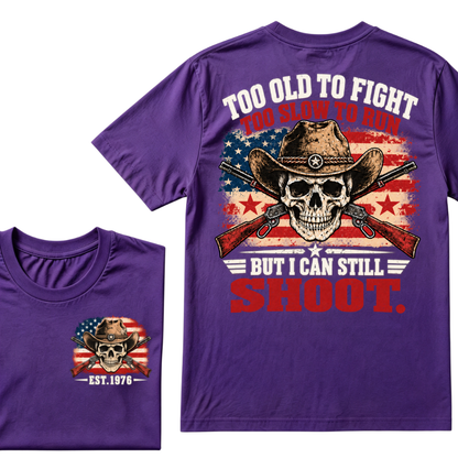 Too Old To Fight Too Slow To Run But I Can Still Shoot Cowboy Skull American Flag T-Shirt EST.Year Vintage Western Tee