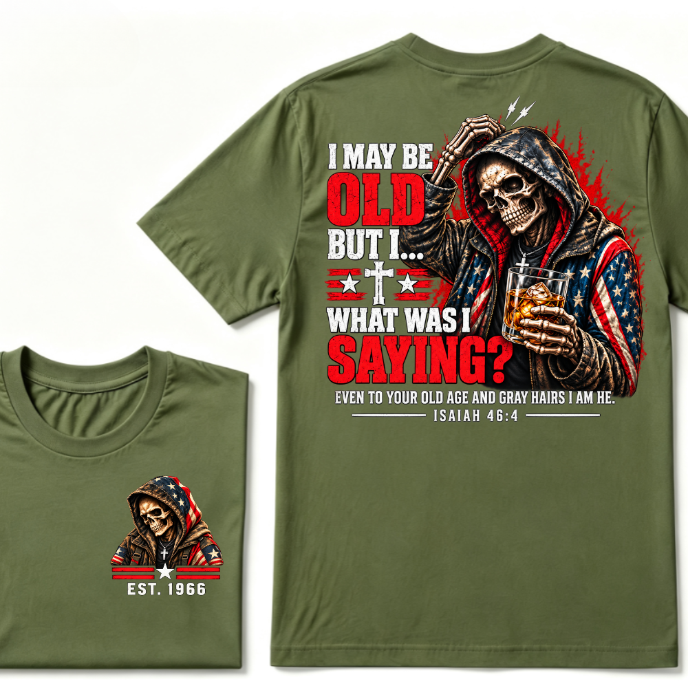 I May Be Old But I What Was I Saying Skeleton American Flag Hooded Skull T-Shirt Isaiah 46:4 Vintage EST.Year Tee