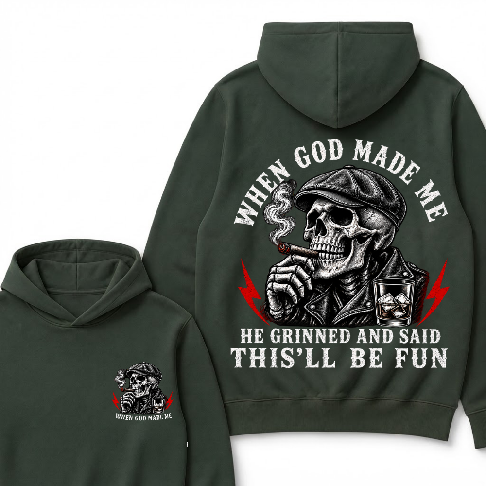 When God Made Me He Grinned And Said "This‘ll Be Fun" Cool Hoodie