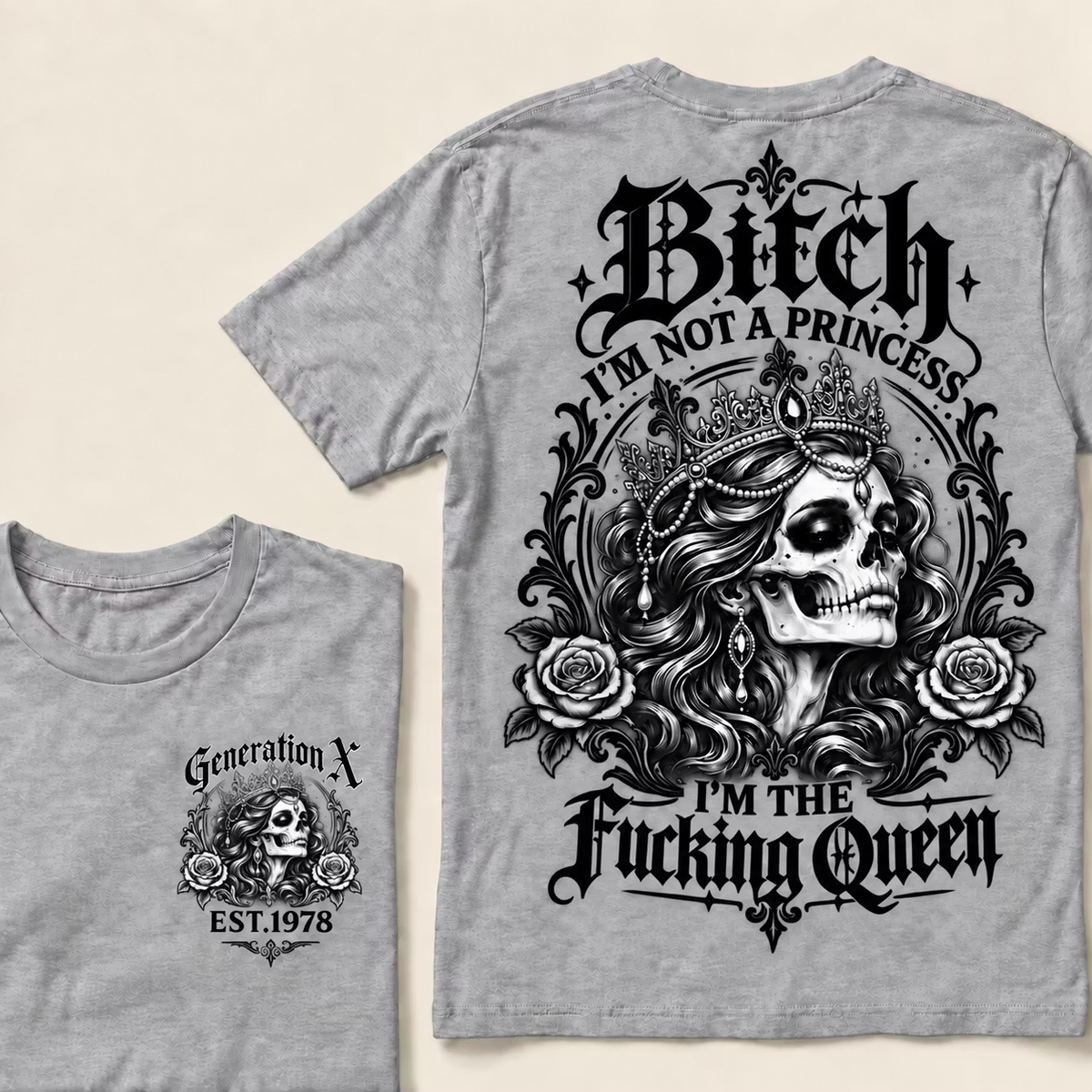 Bitch I'M NOT A PRINCESS I'M THE Fucking Queen EST.Year T-Shirt