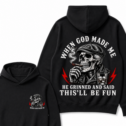 When God Made Me He Grinned And Said "This‘ll Be Fun" Cool Hoodie
