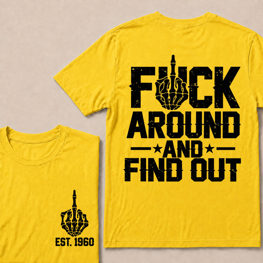 Fuck Around and Find Out – Custom EST.Year Skeleton Middle Finger Graphic T-Shirt